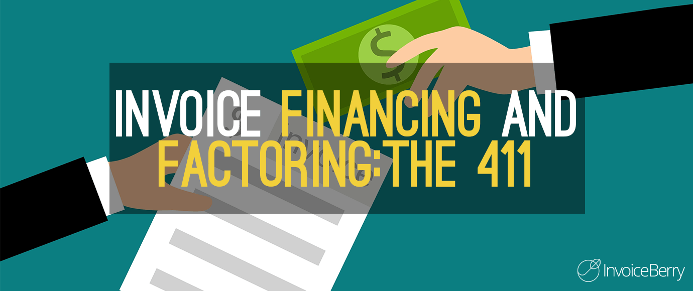 Invoice Financing And Invoice Factoring | InvoiceBerry Blog